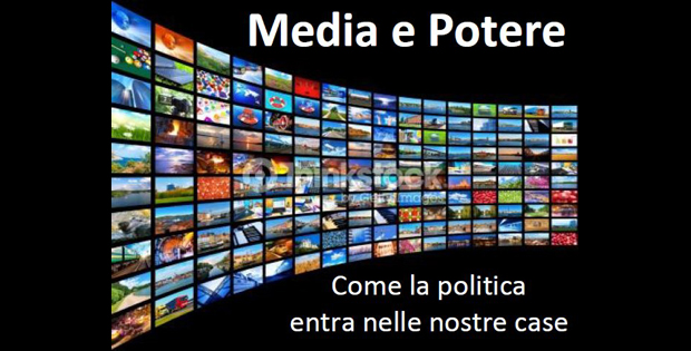 MEDIA E POTERE - Come la politica entra nelle nostre case